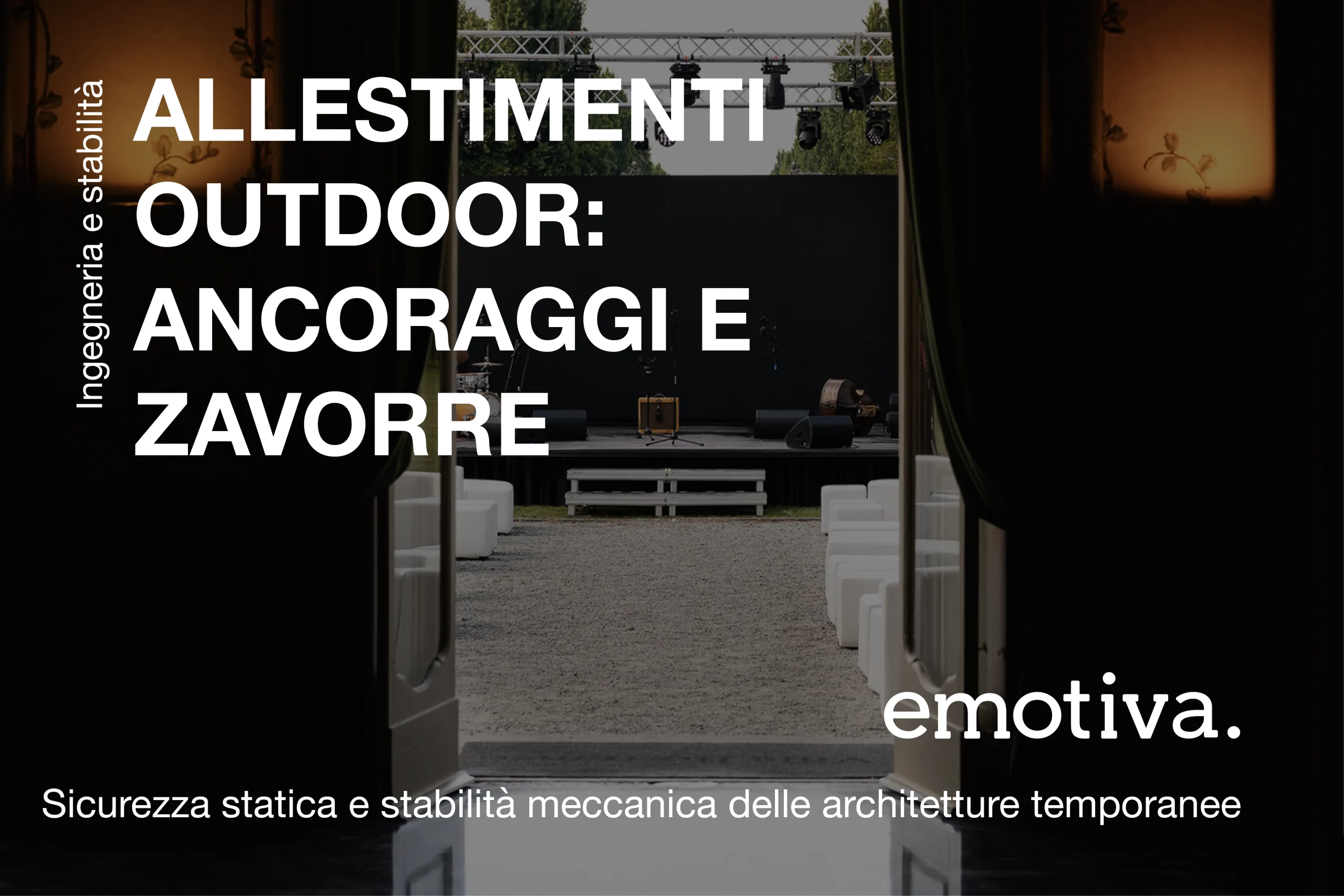 Ingegneria per allestimenti outdoor: la stabilità tra ancoraggi e zavorre